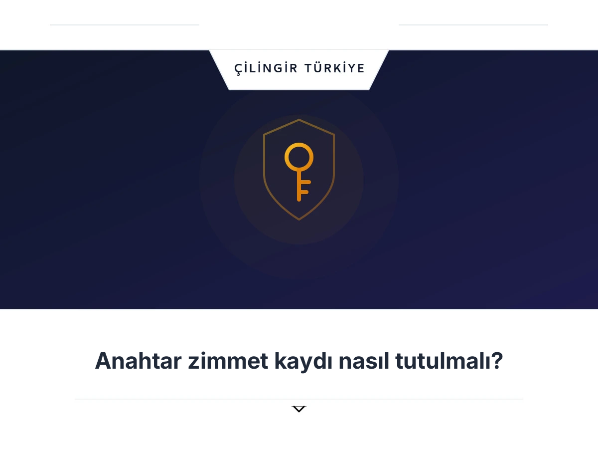 Anahtar zimmet kaydı nasıl tutulmalı?