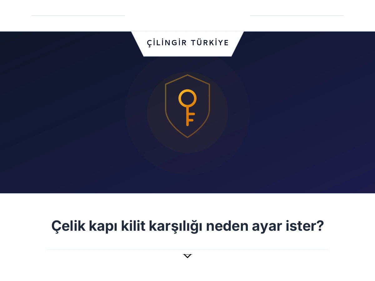 Çelik kapı kilit karşılığı neden ayar ister?